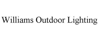 WILLIAMS OUTDOOR LIGHTING