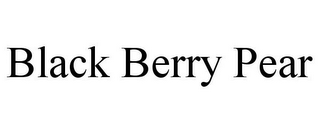 BLACK BERRY PEAR