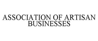 ASSOCIATION OF ARTISAN BUSINESSES