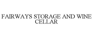 FAIRWAYS STORAGE AND WINE CELLAR