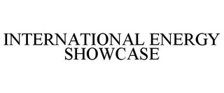 INTERNATIONAL ENERGY SHOWCASE