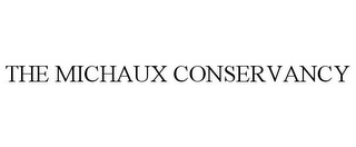 THE MICHAUX CONSERVANCY