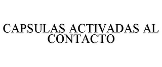 CAPSULAS ACTIVADAS AL CONTACTO