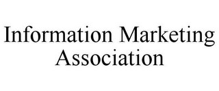 INFORMATION MARKETING ASSOCIATION