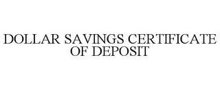 DOLLAR SAVINGS CERTIFICATE OF DEPOSIT