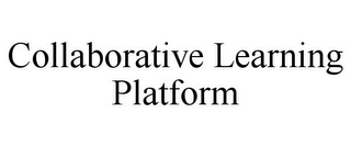 COLLABORATIVE LEARNING PLATFORM