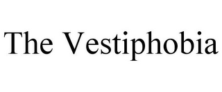 THE VESTIPHOBIA