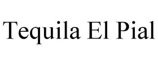 TEQUILA EL PIAL