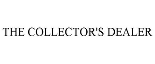 THE COLLECTOR'S DEALER