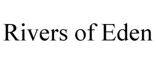 RIVERS OF EDEN
