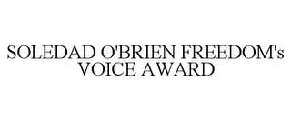 SOLEDAD O'BRIEN FREEDOM'S VOICE AWARD