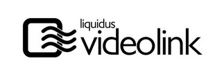 LIQUIDUS VIDEOLINK