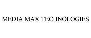 MEDIA MAX TECHNOLOGIES