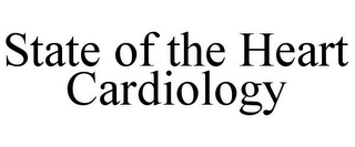 STATE OF THE HEART CARDIOLOGY