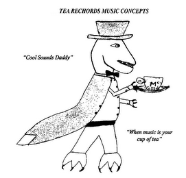 TEA RECHORDS MUSIC CONCEPTS "COOL SOUNDS DADDY" "WHEN MUSIC IS YOUR CUP OF TEA" MC NO SQUARE