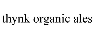 THYNK ORGANIC ALES