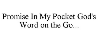PROMISE IN MY POCKET GOD'S WORD ON THE GO...