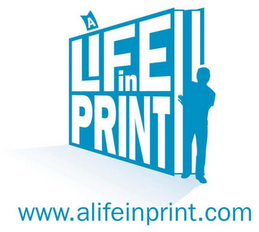 A LIFE IN PRINT WWW.ALIFEINPRINT.COM