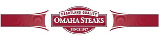 HEARTLAND QUALITY OMAHA STEAKS SINCE 1917
