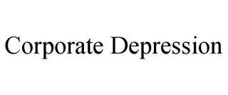 CORPORATE DEPRESSION