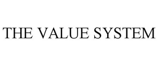 THE VALUE SYSTEM