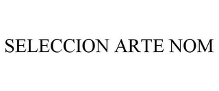 SELECCION ARTE NOM