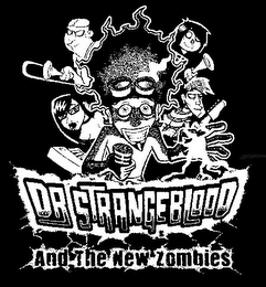 DR STRANGEBLOOD AND THE NEW ZOMBIES