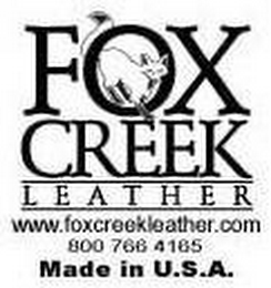 FOX CREEK LEATHER WWW.FOXCREEKLEATHER.COM 800.766.4165 MADE IN U.S.A.