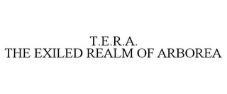 T.E.R.A. THE EXILED REALM OF ARBOREA