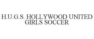 H.U.G.S. HOLLYWOOD UNITED GIRLS SOCCER