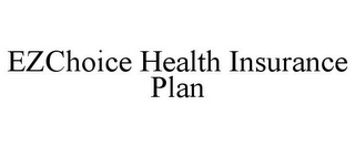 EZCHOICE HEALTH INSURANCE PLAN