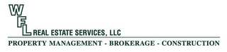 WFL REAL ESTATE SERVICES, LLC PROPERTY MANAGEMENT BROKERAGE CONSTRUCTION