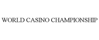 WORLD CASINO CHAMPIONSHIP