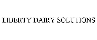 LIBERTY DAIRY SOLUTIONS