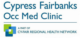 CYPRESS FAIRBANKS OCC MED CLINIC A PART OF CY-FAIR REGIONAL HEALTH NETWORK