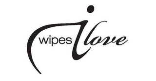 WIPES I LOVE