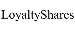 LOYALTYSHARES