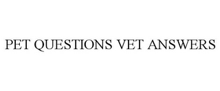 PET QUESTIONS VET ANSWERS