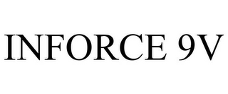 INFORCE 9V