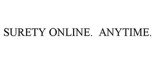 SURETY ONLINE. ANYTIME.