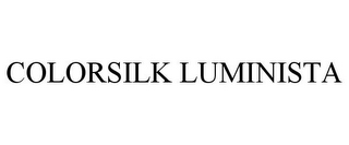 COLORSILK LUMINISTA