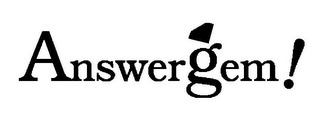 ANSWERGEM!