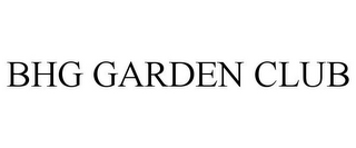 BHG GARDEN CLUB