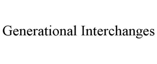 GENERATIONAL INTERCHANGES