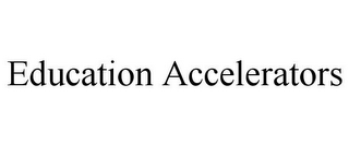 EDUCATION ACCELERATORS