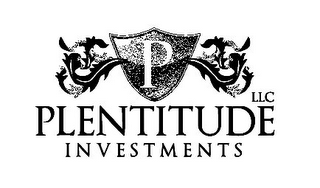 P PLENTITUDE INVESTMENTS LLC