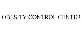 OBESITY CONTROL CENTER