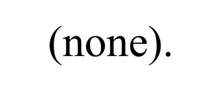 (NONE).
