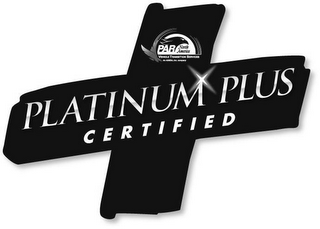 PAR NORTH AMERICA VEHICLE TRANSITION SERVICES AN ADESA INC. COMPANY PLATINUM PLUS CERTIFIED