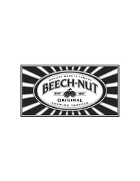 QUALITY MADE IT FAMOUS BEECH NUT EST 1897 ORIGINAL CHEWING TOBACCO